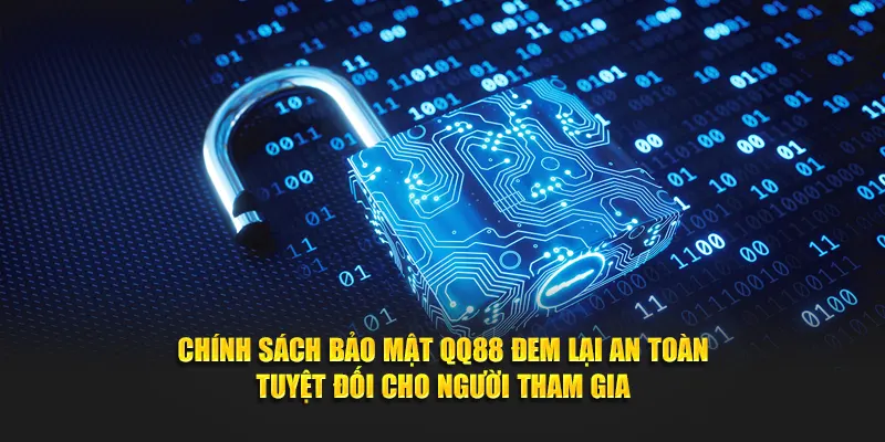 Chính sách bảo mật QQ88 đem lại an toàn tuyệt đối cho người tham gia