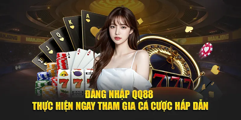 dang-nhap-qq88-thuc-hien-ngay-tham-gia-ca-cuoc-hap-dan