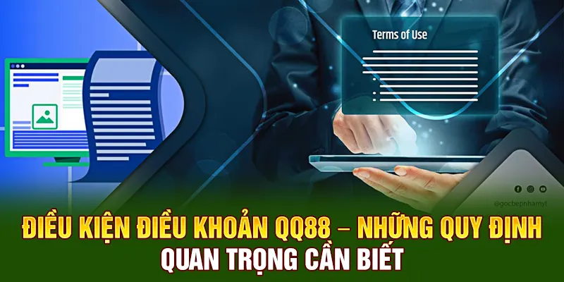 dieu-kien-dieu-khoan-qq88-nhung-quy-dinh-quan-trong-can-biet