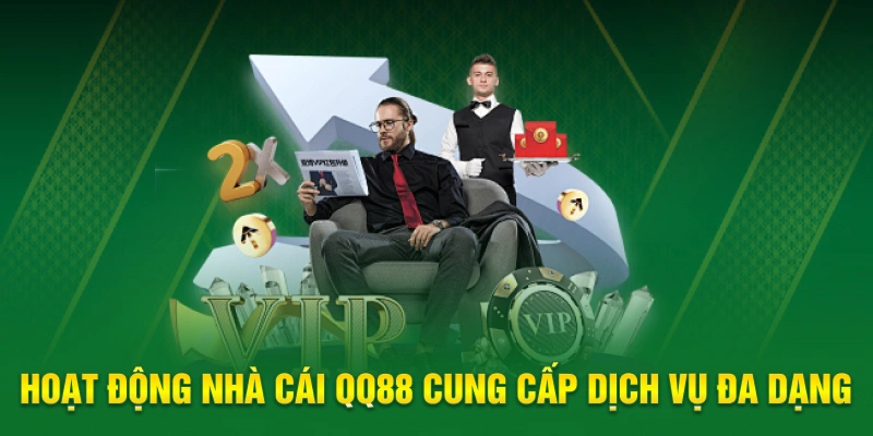 Hoạt động nhà cái QQ88 cung cấp dịch vụ đa dạng
