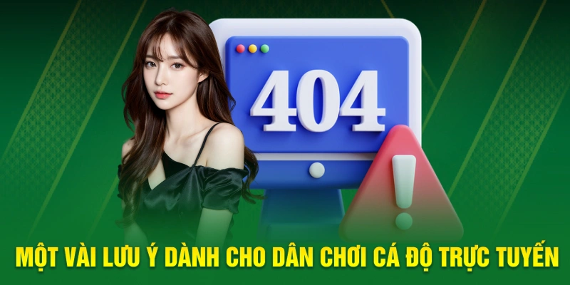 Một vài lưu ý dành cho dân chơi cá độ trực tuyến