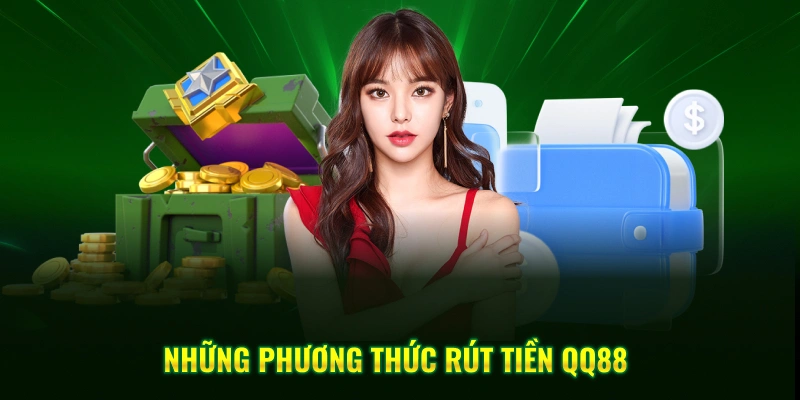 Các cách thức rút tiền QQ88