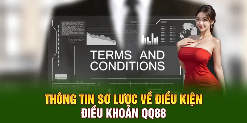 Thông tin sơ lược về điều kiện điều khoản QQ88