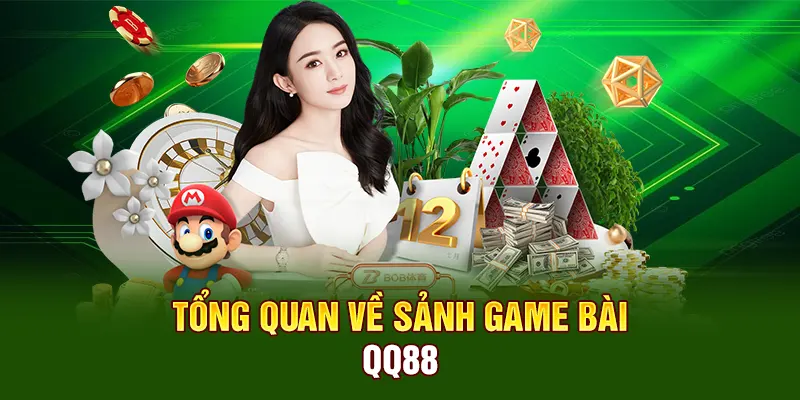 Tổng quan về sảnh game bài QQ88